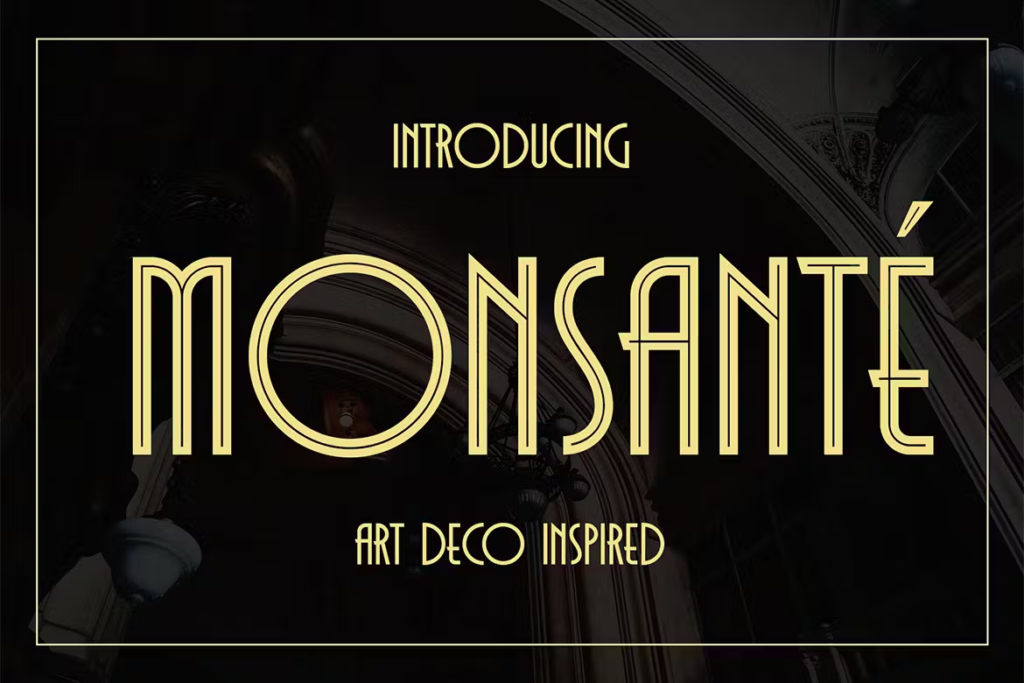 Monsante – Modern Art Deco
