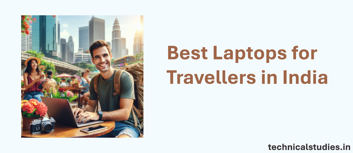 Best Laptops for Travellers in India