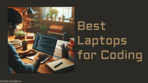 Top 10 Best Laptops For Coding In 2026 - Technicalstudies