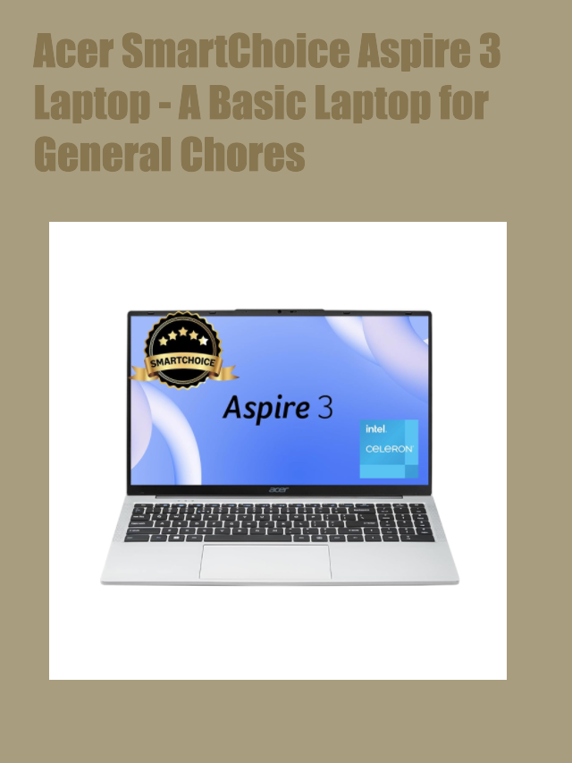 Acer SmartChoice Aspire 3 Laptop – A Basic Laptop for General Chores