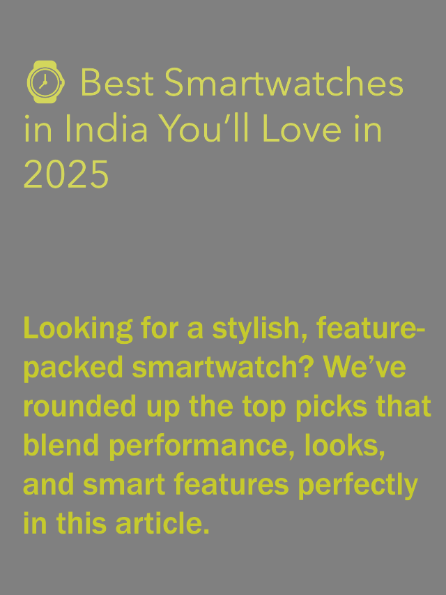 Best Smartwatches in India (2025)