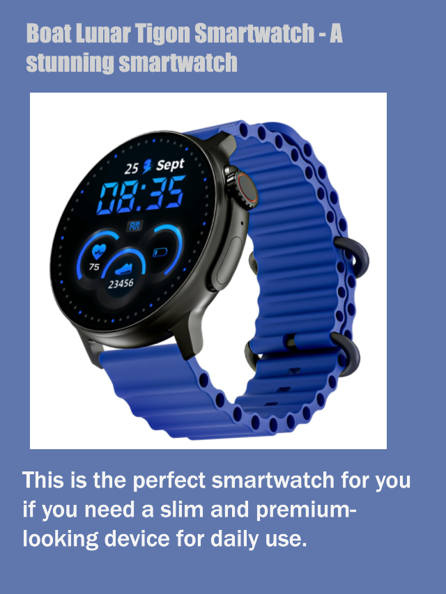 Boat Lunar Tigon Smartwatch – A stunning smartwatch
