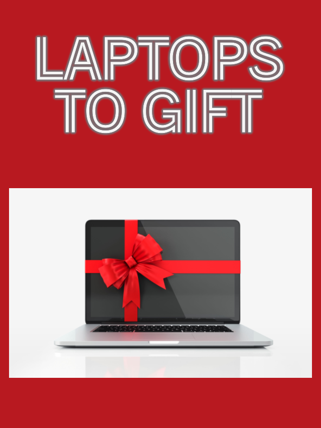 Top 8 Laptops to Gift
