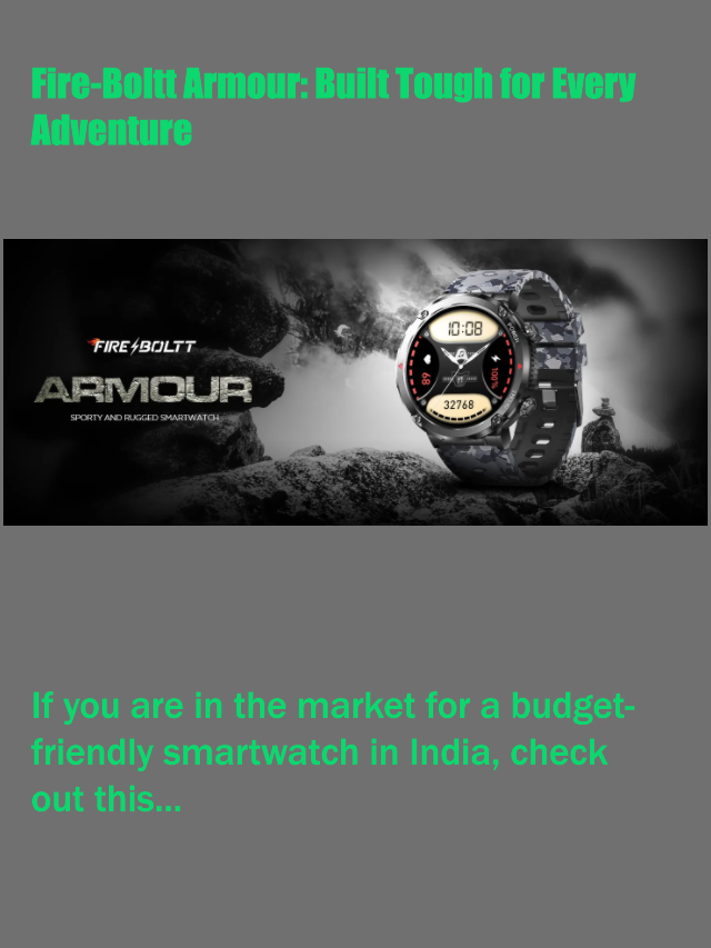 Fire-Boltt Armour: Built Tough for Every Adventure