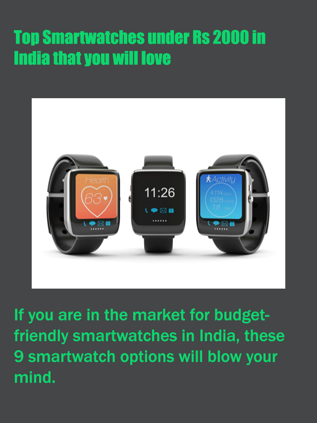 Top Smartwatches under Rs 2000 in India that you will love