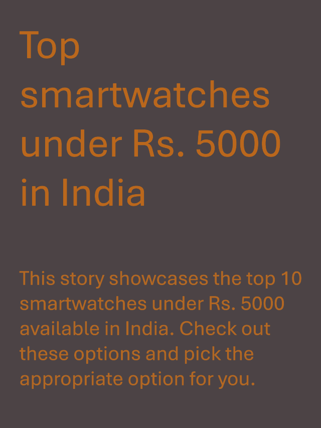 Top smartwatches under Rs. 5000 in India