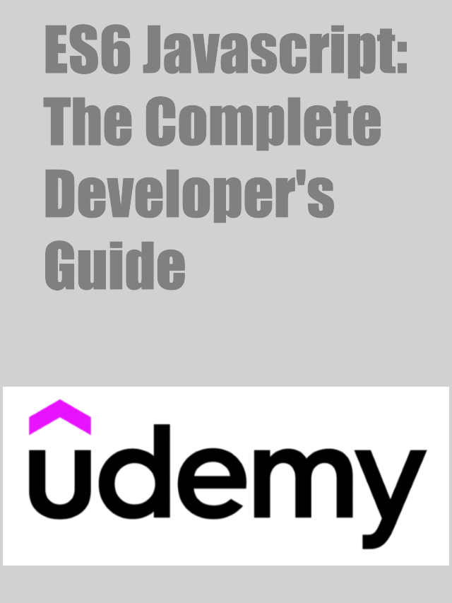 ES6 JavaScript – The Complete Developer’s Guide
