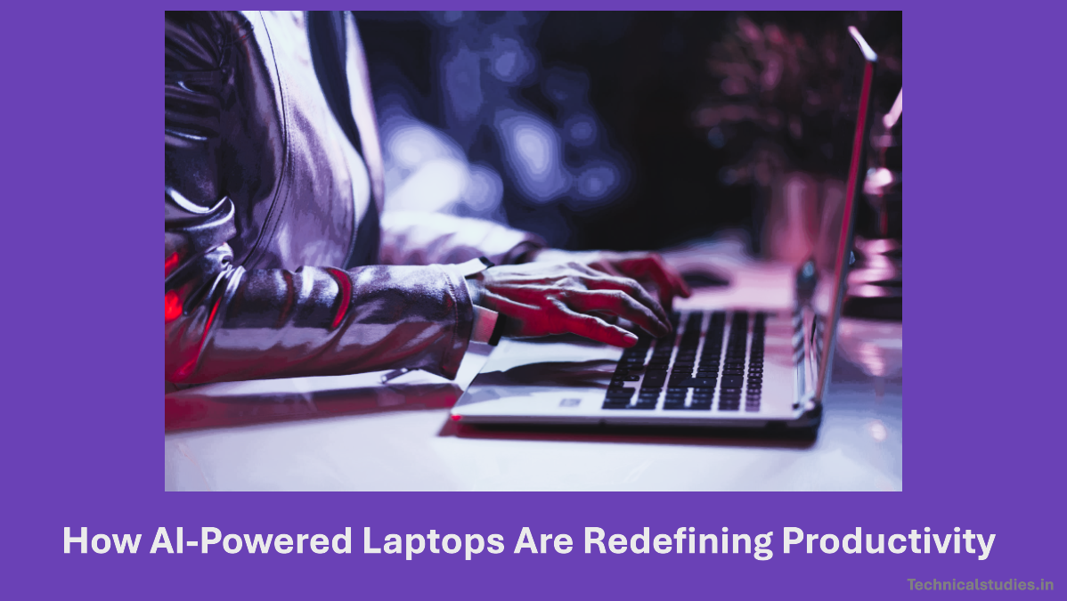 How AI-Powered Laptops are redefining productivity