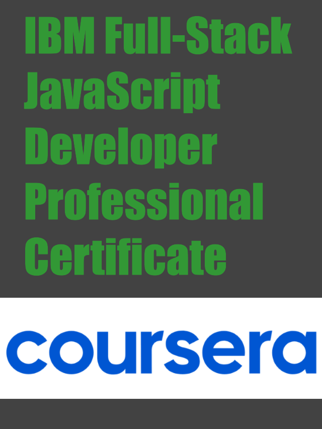 IBM Full-Stack JavaScript Developer Professional Certificate