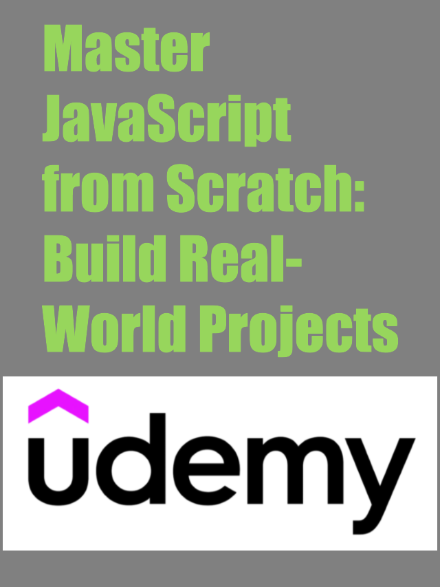 Master JavaScript from Scratch – Build Real-world Projects