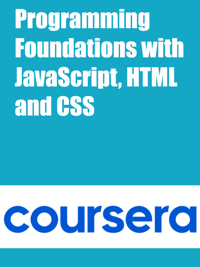 Programming Foundations with JavaScript, HTML and CSS