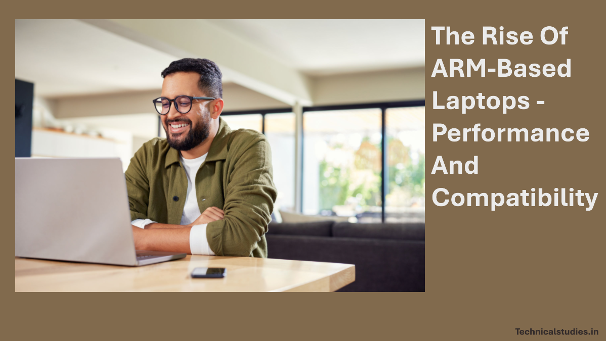 The Rise Of ARm-based laptops