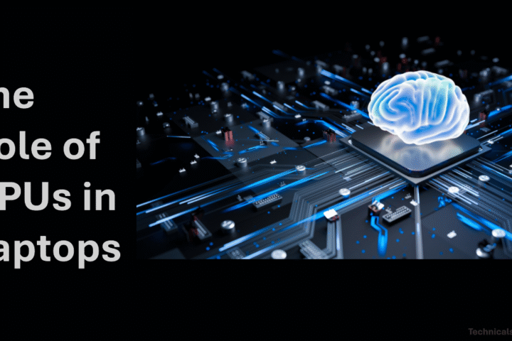 The Role of NPUs in Laptops