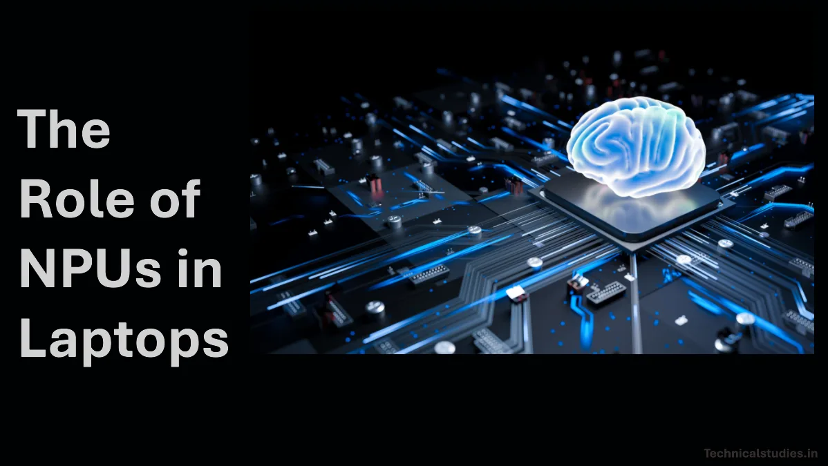 The Role of NPUs in Laptops