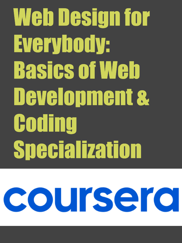 Web Design for Everybody: Basics of Web Development & Coding Specialization