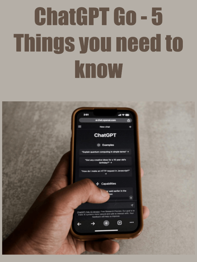 ChatGPT Go – 5 Things You Need to Know