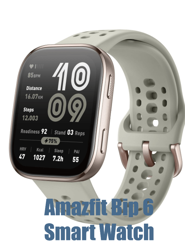 Amazfit Bip 6 – Smarter Fitness, Longer Battery, Bigger Brilliance