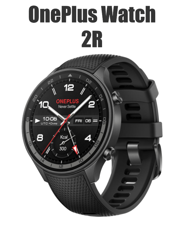 OnePlus Watch 2R – Power Meets Precision with 100H Battery, AMOLED Brilliance & Pro-Grade Performance