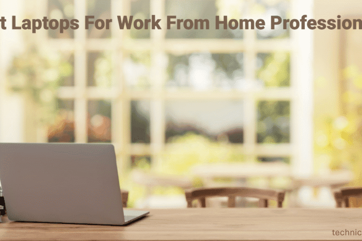 Best Laptops For Work From Home Professionals In India