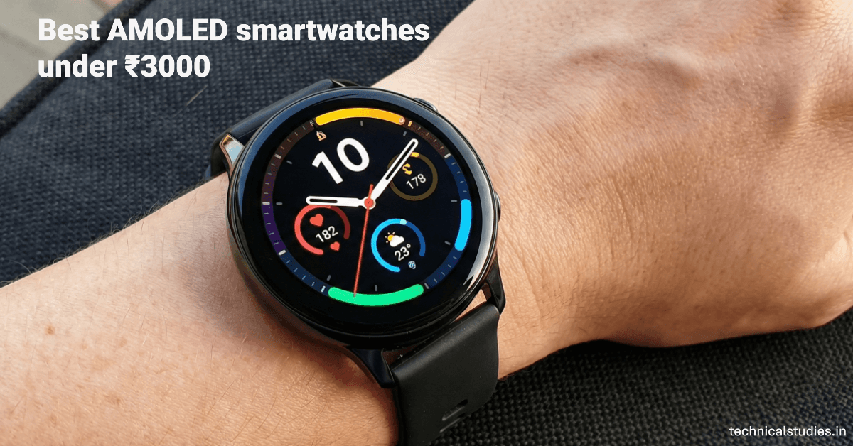 Best AMOLED smartwatches under ₹3000 in India