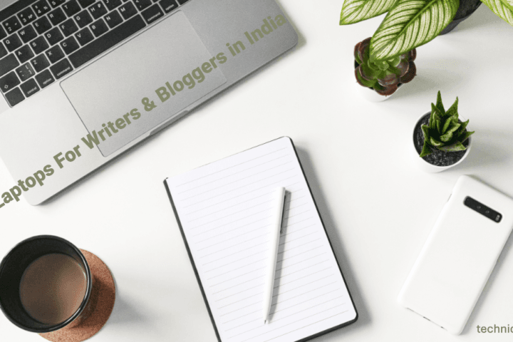 Best Laptops for Writers & Bloggers in India