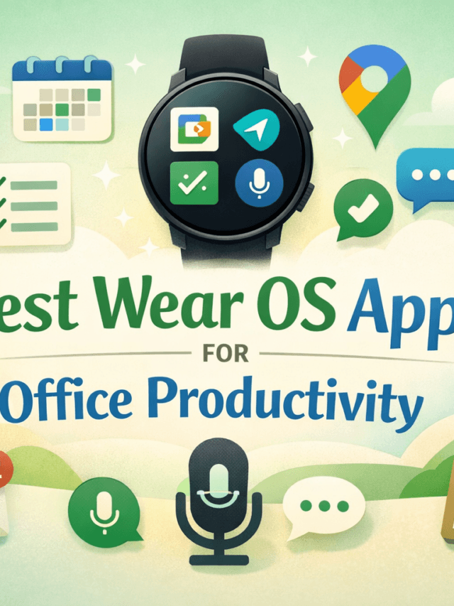 Best Wear OS Apps for Office Use